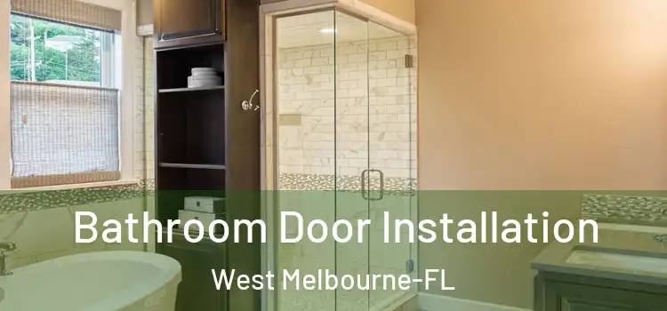  Bathroom Door Installation West Melbourne-FL