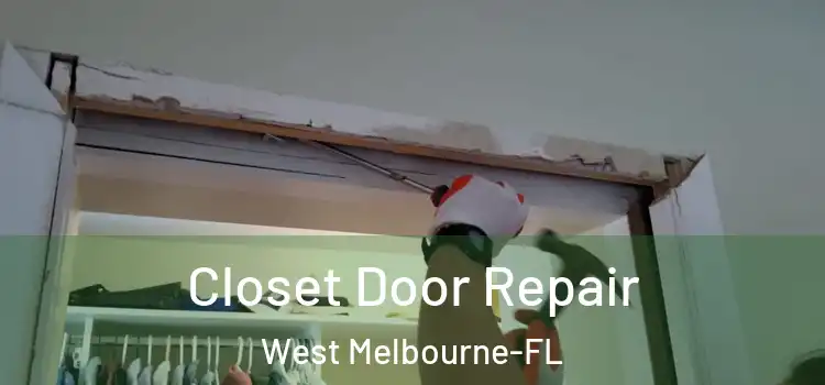  Closet Door Repair West Melbourne-FL