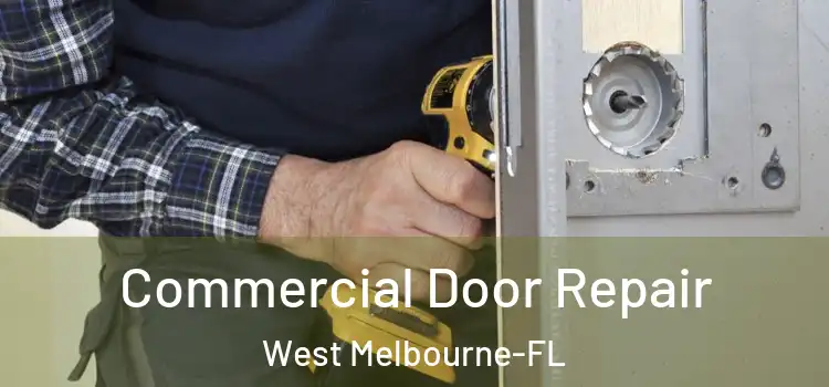  Commercial Door Repair West Melbourne-FL