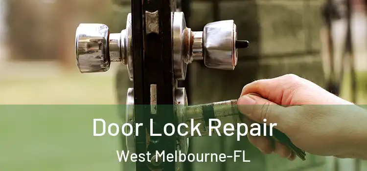 Door Lock Repair West Melbourne-FL
