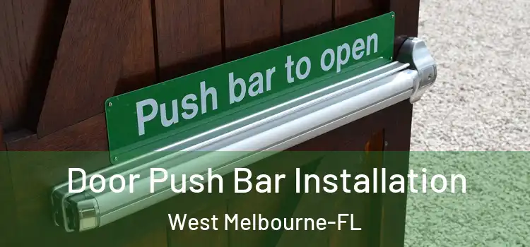  Door Push Bar Installation West Melbourne-FL
