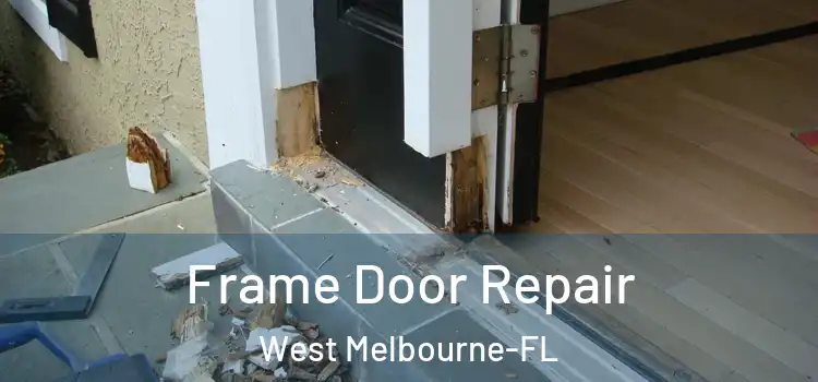  Frame Door Repair West Melbourne-FL