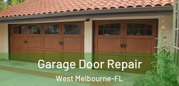  Garage Door Repair West Melbourne-FL