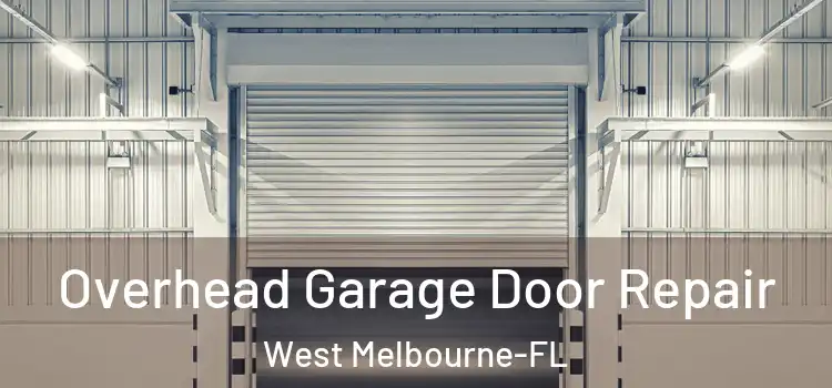  Overhead Garage Door Repair West Melbourne-FL