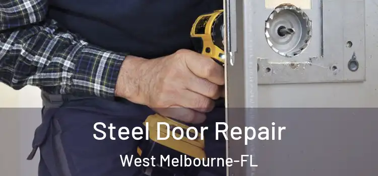  Steel Door Repair West Melbourne-FL