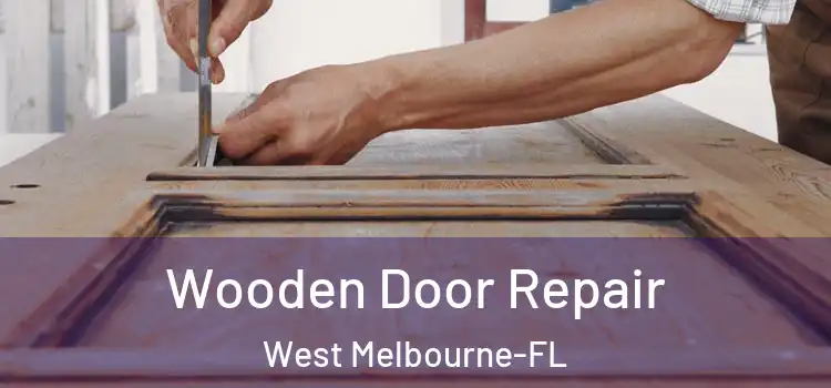  Wooden Door Repair West Melbourne-FL